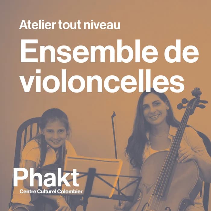 Atelier Ensemble de violoncelles - Tout public — PHAKT Centre Culturel Colombier