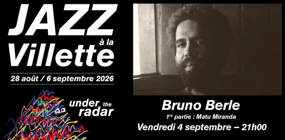 Bruno Berle |UNDER THE RADAR|Jazz à la Villette — Studio de l'Ermitage