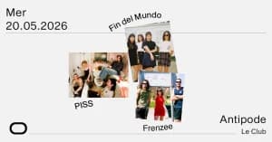 Fin del Mundo + Piss + Frenzee - Antipode