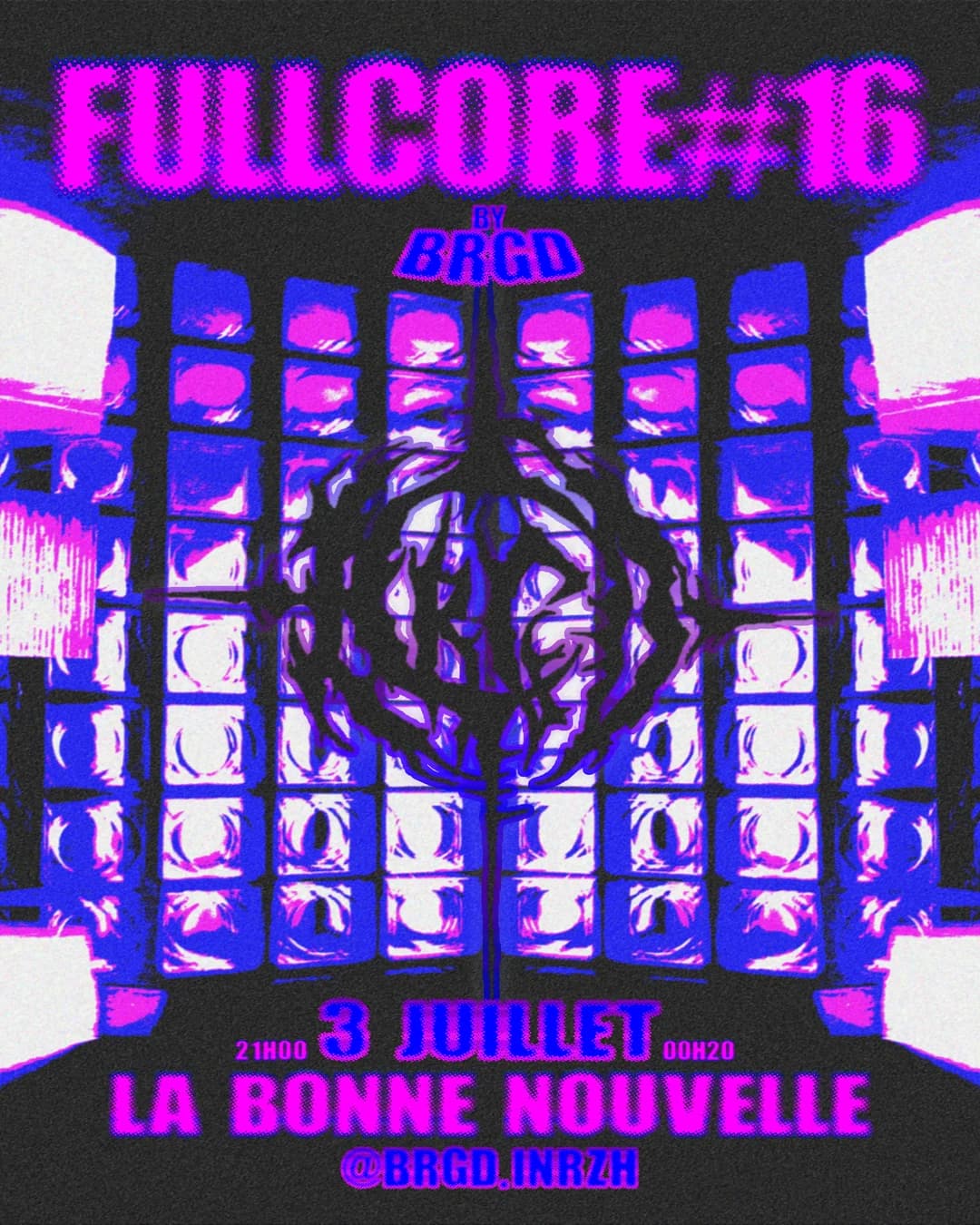 Fullcore#16 | Brgd — La Bonne Nouvelle