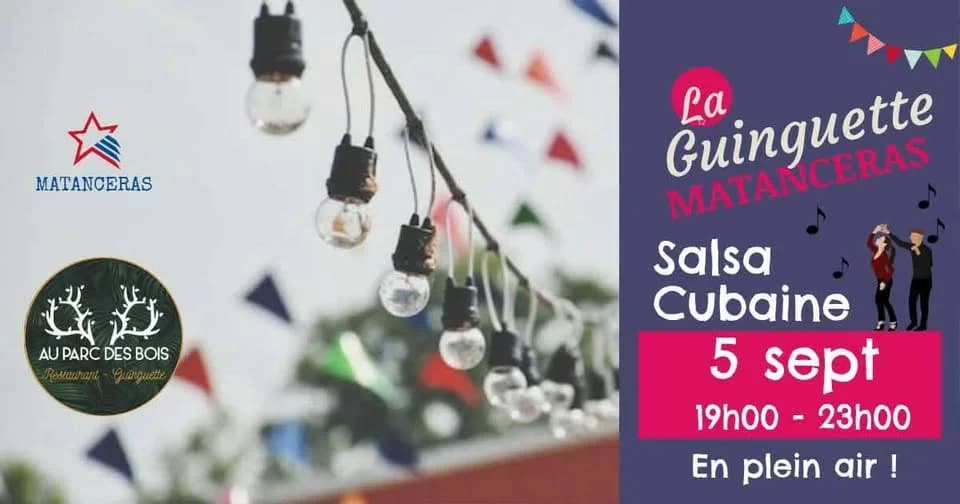 Guinguette Salsa Matanceras — Au Parc des Bois : Restaurant - Guinguette