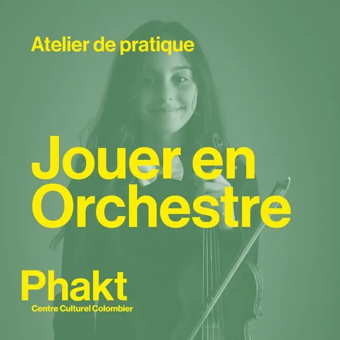 Jouer en orchestre — Le PHAKT - Centre Culturel Colombier