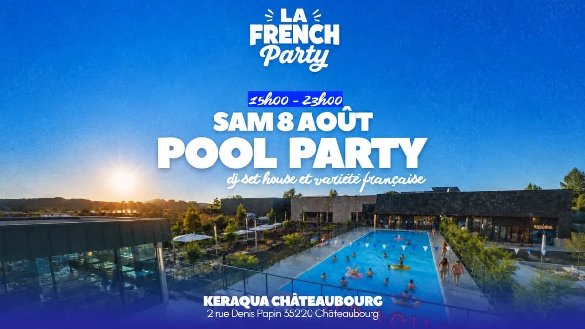 Pool Party Lafrenchparty — Keraqua Chateaubourg